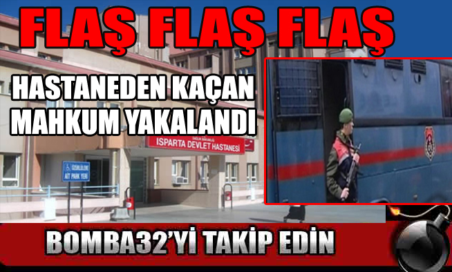 HASTANEDEN KAÇAN MAHKUM YAKALANDI